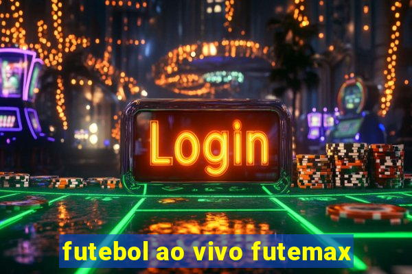 futebol ao vivo futemax